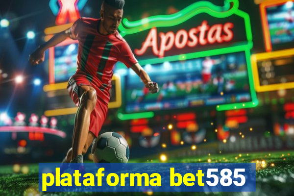 plataforma bet585